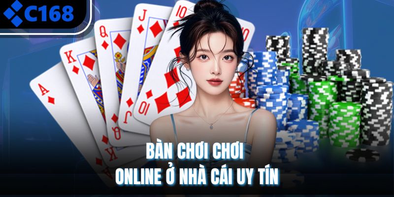 Bàn chơi chơi online ở nhà cái uy tín